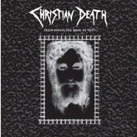 Purchase Christian Death - Jesus Points The Bone At You?