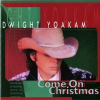 Purchase Dwight Yoakam - Come On Christmas