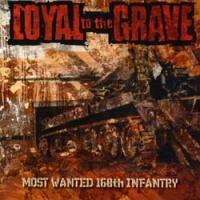 Purchase Loyal to the Grave - Most Wanted 168th Infantry