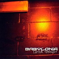 Purchase Babylonia - Later Tonight