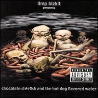 Purchase Limp Bizkit - Chocolate Starfish And The Hot Do g Flavored Water