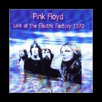 Purchase Pink Floyd - Live At The Electric Factory, Philadelphia (26.09.1970) (Bootleg)