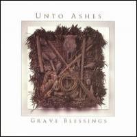 Purchase Unto Ashes - Grave Blessings