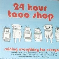Purchase 24 Hour Taco Shop - Ruining Everything for Everyone