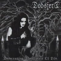 Purchase Dodsferd - Desecrating The Spirit Of Life