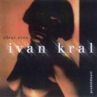 Purchase Ivan Kral - Clear Eyes - Prohlednuti