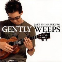 Purchase Jake Shimabukuro - Gently Weeps