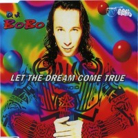 Purchase DJ Bobo - Let The Dream Come True (CDS)