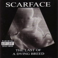 Purchase Scarface - Last Of A Dying Breed
