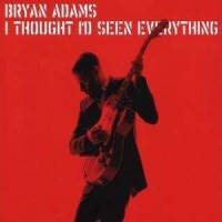 Purchase Bryan Adams - I Thought I'd Seen Everything (CDM)