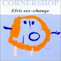Purchase Cornershop - Elvis Sex~change