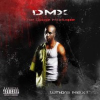 Purchase DMX - The Dogz Mixtape: Who's Next?