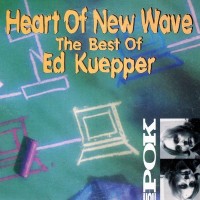 Purchase Ed Kuepper - Heart Of New Wave (The Best Of)