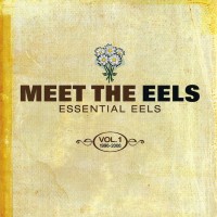 Purchase EELS - Meet The Eels (Essential Eels Vol.1 1996-2006)