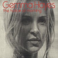 Purchase Gemma Hayes - The Hollow Of Morning