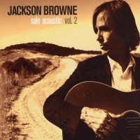 Purchase Jackson Browne - Solo Acoustic Vol. 2