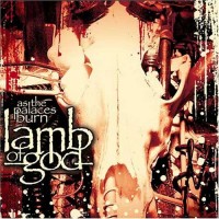Purchase Lamb Of God - As The Palaces Burn