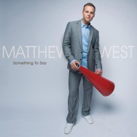 Purchase Matthew West - Something To Say