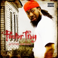 Purchase Pastor Troy - Attitude Adjuster