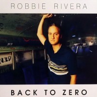 Purchase Robbie Rivera - Back To Zero