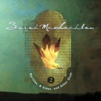 Purchase Sarah Mclachlan - Rarities, B-Sides & Other Stuff Vol.2