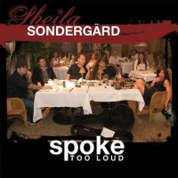 Purchase Sheila Sondergärd - Spoke Too Loud