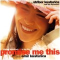 Purchase Stribor Kusturica & The Poisoners - Promise Me This Mp3 Download