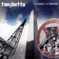 Purchase Tanghetto - El Miedo A La Libertad