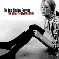 Purchase The Last Shadow Puppets - The Age Of The Understatement