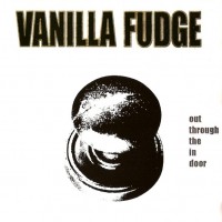 Purchase Vanilla Fudge - Out Through the In Door