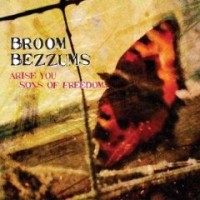 Purchase Broom Bezzums - Arise You Sons Of Freedom