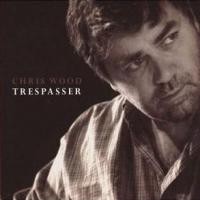 Purchase Chris Wood - Trespasser