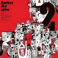 Purchase Darker My Love - 2