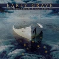 Purchase Early Grave - Tomorrow I Am You