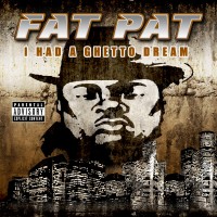 Purchase Fat Pat - I Had A Ghetto Dream