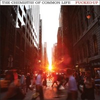 Purchase Fucked Up - The Chemistry Of Common Life
