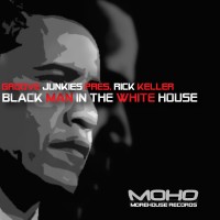 Purchase Groove Junkies - Black Man In The White House (feat. Rick Keller)