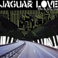 Purchase Jaguar Love - Take Me To The Sea