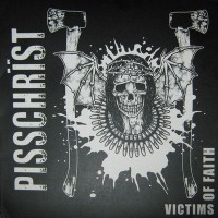 Purchase Pisschrist - Victims Of Faith