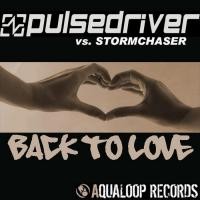 Purchase Pulsedriver - Back To Love (vs. Stormchaser)