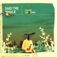 Purchase Said the Whale - Howe Sounds - Taking Abalonia