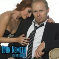 Purchase John Nemeth - Love Me Tonight