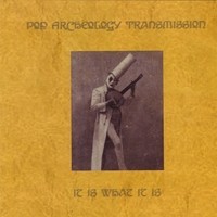 Purchase Pop Archeology Transmission - It Is What It Is