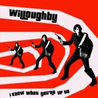 Purchase Willoughby - I Know What You're Up To