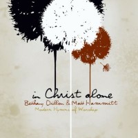 Purchase Bethany Dillon - In Christ Alone: Modern Hymns Of Worship
