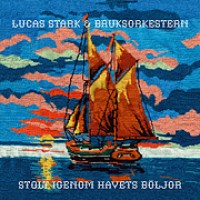 Purchase Lucas Stark & Bruksorkestern - Stolt Igenom Havets Böljor