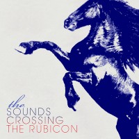 Purchase The Sounds - Crossing The Rubicon