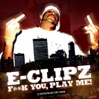 Purchase E-Clipz - Fuck You Play Me