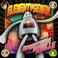 Purchase EleventySeven - Adventures In Eville