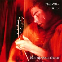Purchase Trevor Hall - Lace Up Your Shoes